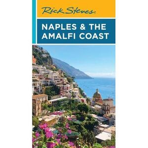 Rick Steves Naples & the Amalfi Coast -- Rick Steves